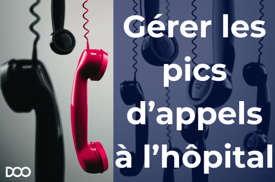 Gérer les pics d'appels à l'hôpital